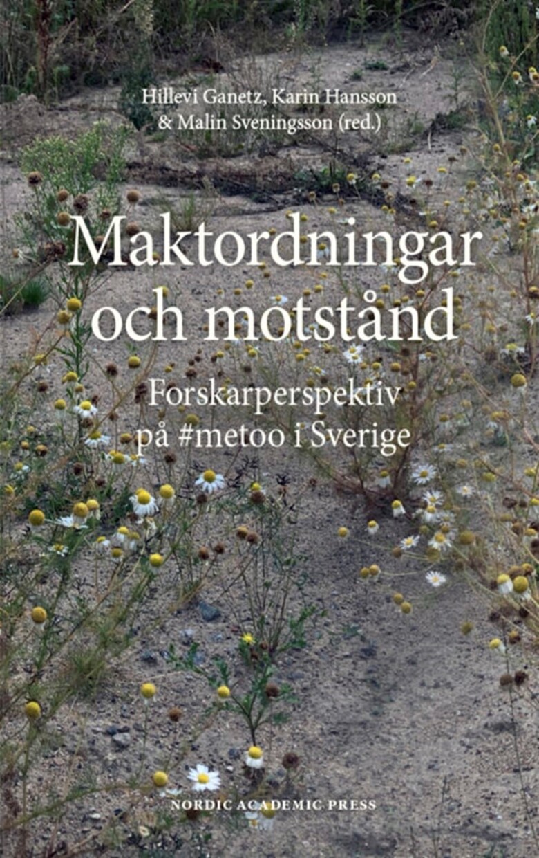 Maktordningar och Motstånd. Forskarperspektiv på #Metoo I Sverige