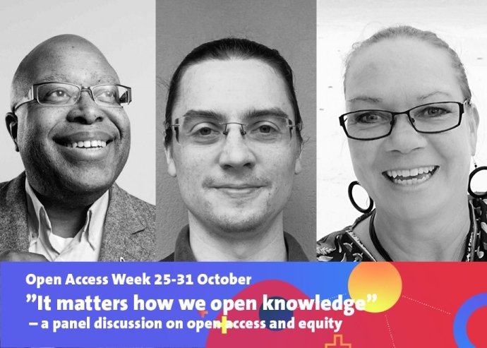 Svartvita porträtt av tre paneldeltagare. Text: Open Access Week 25-31 October. "It matters how we open knowledge": A panel discussion on open access and equity.